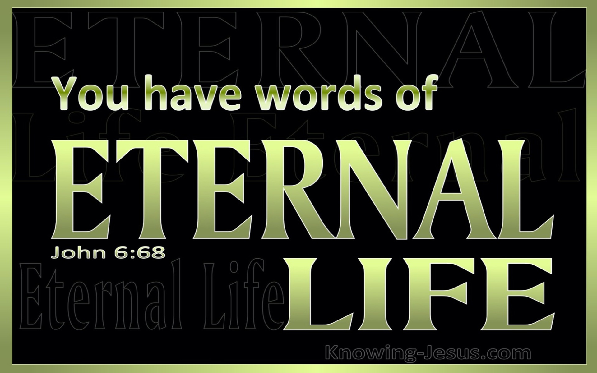 John 6:68 You Have The Words Of Eternal Life (green)